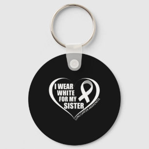 I Wear White For My Sister Lung Cancer Awareness M Key Ring