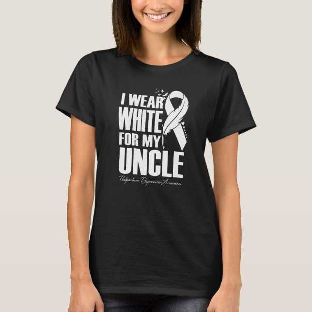 I Wear White For My Uncle Postpartum Depression Aw T-Shirt (Front)