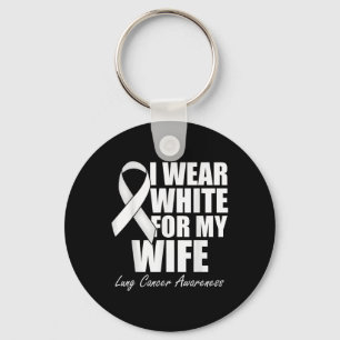 I Wear White For My Wife Lung Cancer Awareness Key Ring