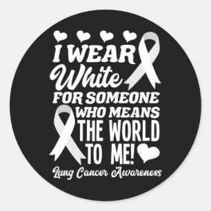 I Wear White For Someone Who Means World To Me Lun Classic Round Sticker