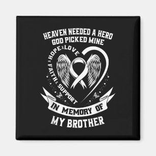 I Wear White In Memory Of My Brother Lung Cancer A Magnet