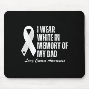 I Wear White In Memory Of My Dad Lung Cancer Aware Mouse Mat