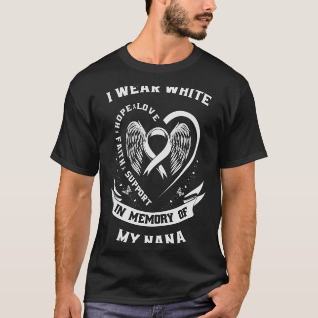 I Wear White In Memory of Nana Lung Cancer Awarene T-Shirt (Front)