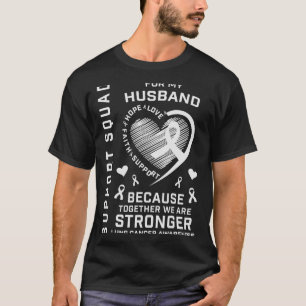 I Wear White Support Husband Lung Cancer Awareness T-Shirt