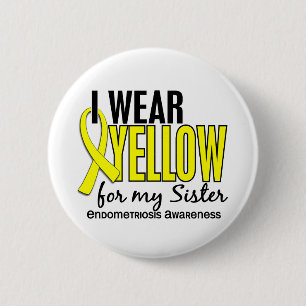 I Wear Yellow For My Sister 10 Endometriosis 6 Cm Round Badge