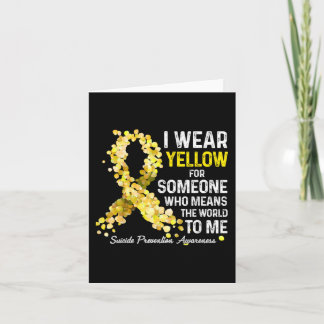 I Wear Yellow For Someone Miss Suicide Prevention Card