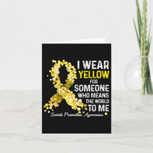 I Wear Yellow For Someone Miss Suicide Prevention Card