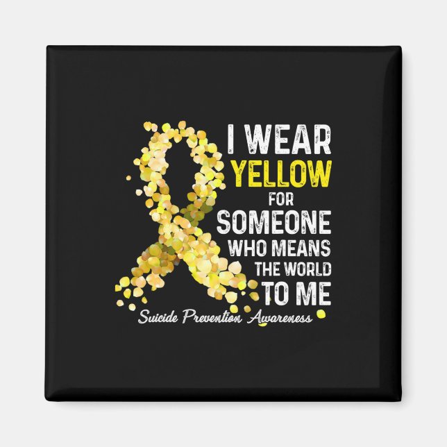 I Wear Yellow For Someone Miss Suicide Prevention  Magnet (Front)