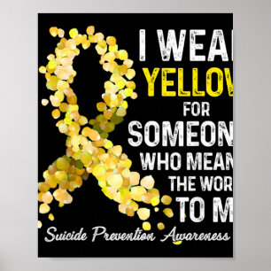 I Wear Yellow For Someone Miss Suicide Prevention Poster