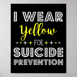 I Wear Yellow For Suicide Prevention Awareness Sup Poster