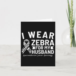 I Wear Zebra For My Husband Neuroendocrine Cancer  Card