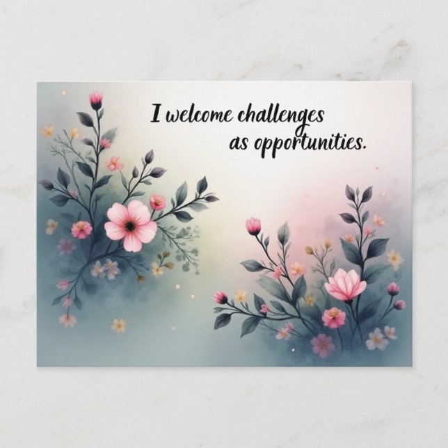 I Welcome Challenges as Opportunities Affirmation Postcard (Front)