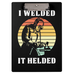 I Welded It Helded Clipboard