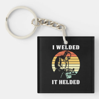 I Welded It Helded Key Ring