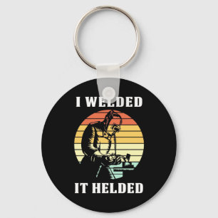 I Welded It Helded Key Ring