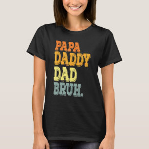I Went From Dada Daddy Dad Bruh Retro Dad T-Shirt