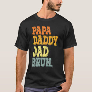 I Went From Dada Daddy Dad Bruh Retro Dad T-Shirt