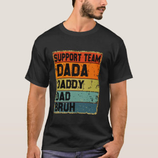 I Went From Dada To Daddy To Dad men To Bruh Fathe T-Shirt