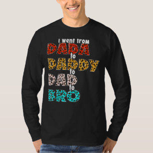 I Went From Dada To Daddy To Dad To Bro Vintage Le T-Shirt