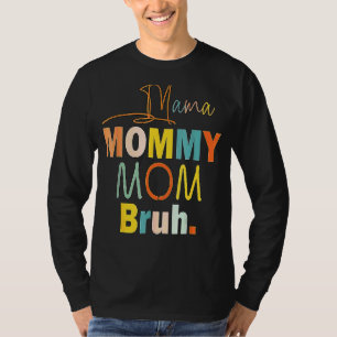 I Went From Mama To Mummy Mum Bruh Tie Dye First M T-Shirt