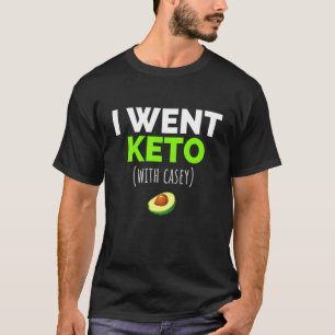I Went Keto with Casey T-Shirt