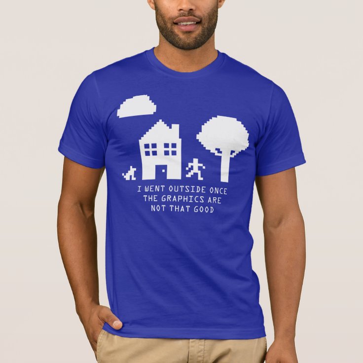 I WENT OUTSIDE ONCE 8 BIT T-Shirt | Zazzle