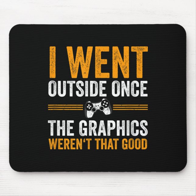 I Went Outside Once, Funny Video Gamer Quote Graph Mouse Mat (Front)