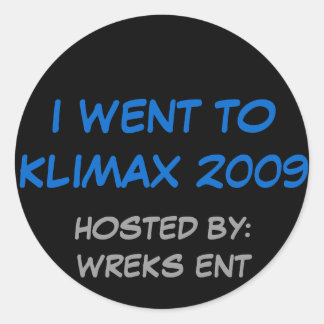 I WENT TO KLIMAX 2009, HOSTED BY:WREKS ENT CLASSIC ROUND STICKER