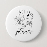 I Wet My Plants