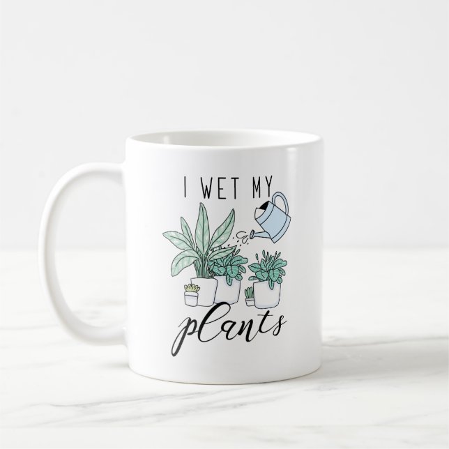 I Wet My Plants Coffee Mug (Left)