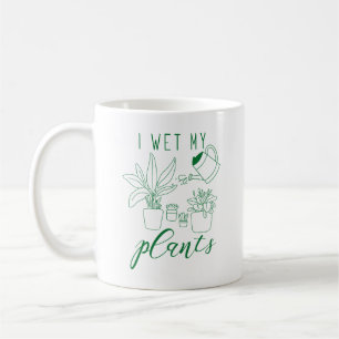 I Wet My Plants Coffee Mug