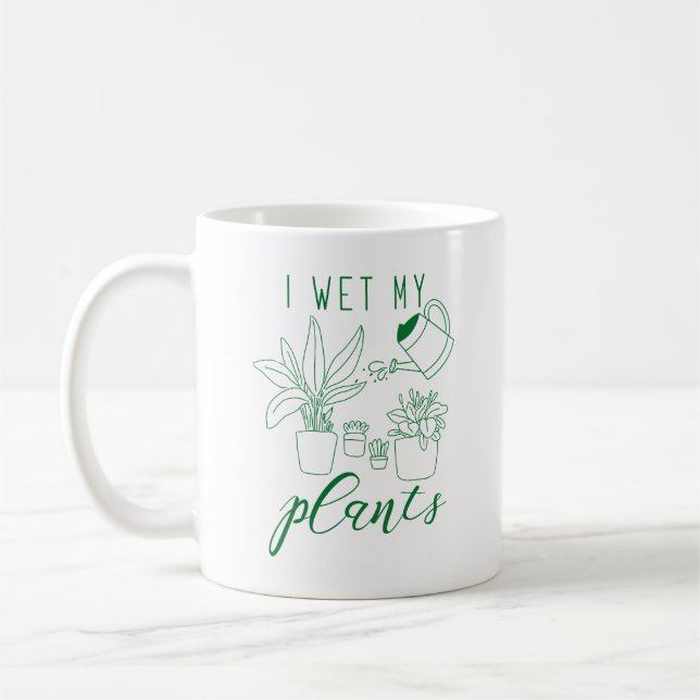 I Wet My Plants Coffee Mug (Left)