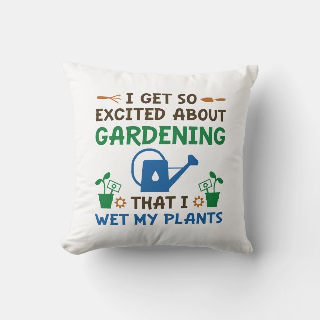 I Wet My Plants Cushion (Front)
