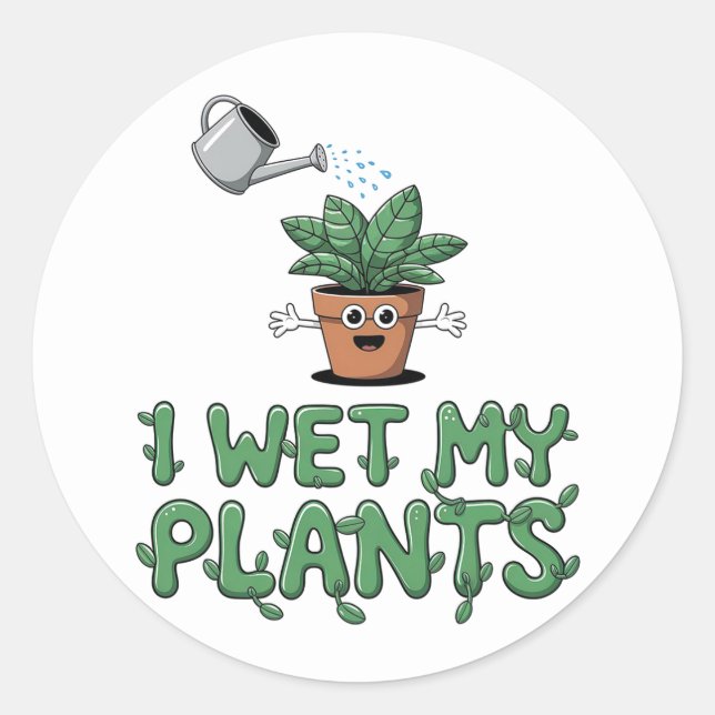 I Wet My Plants - Funny Gardening Design Classic Round Sticker (Front)