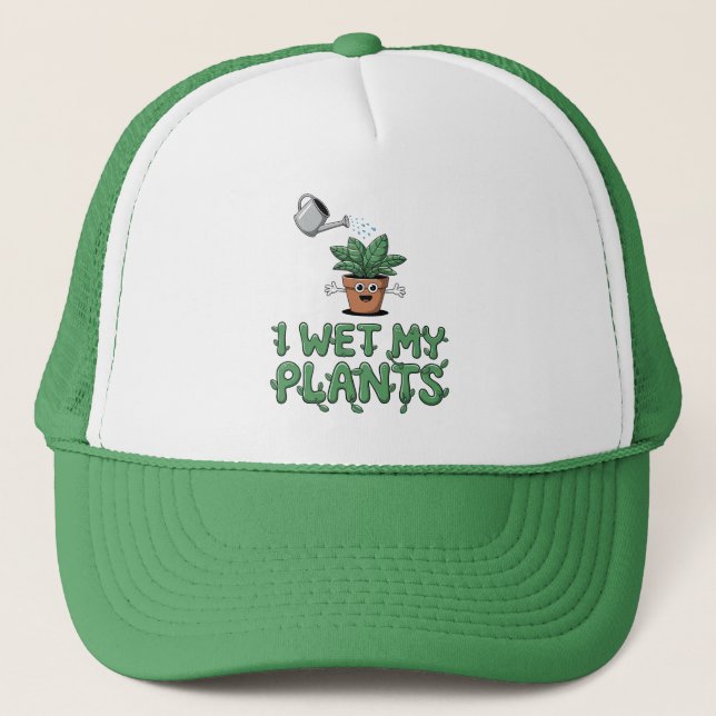 I Wet My Plants - Funny Gardening Design Trucker Hat (Front)