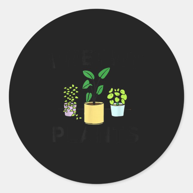 I Wet My Plants _ Gardening Gift Gardener  Classic Round Sticker (Front)