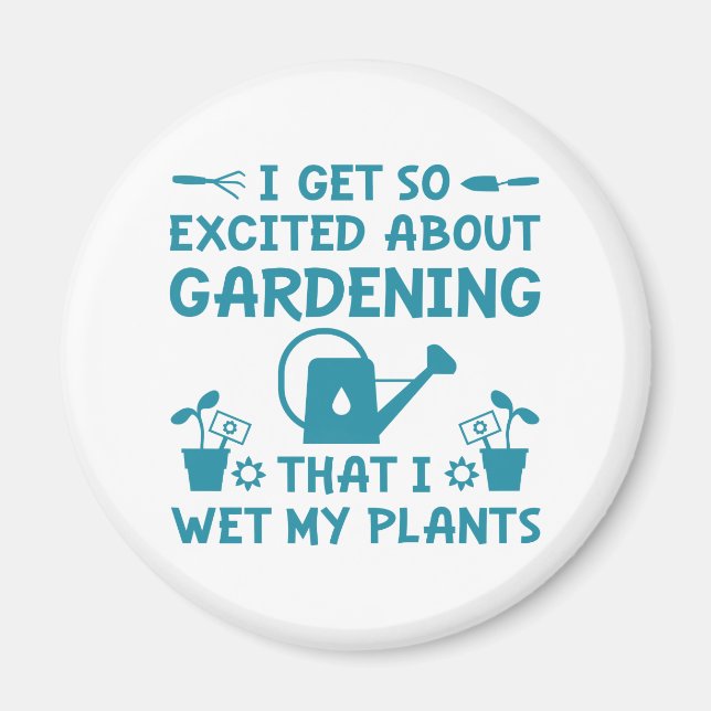 I Wet My Plants Magnet (Front)