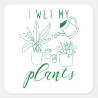 I Wet My Plants