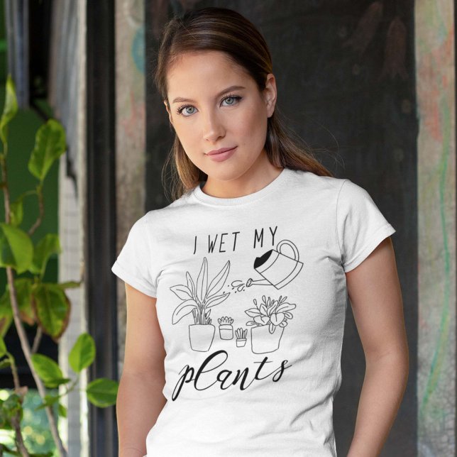 I Wet My Plants T-Shirt (Creator Uploaded)