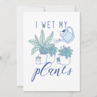 I Wet My Plants