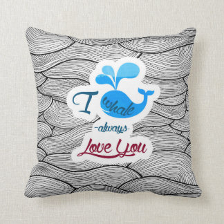 I whale always love you cushion