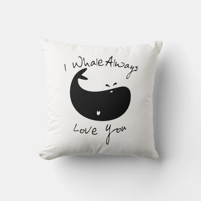 I Whale Always Love You Cushion (Front)