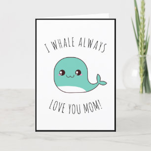I Whale Always Love You Mum Cute Kawaii Animal Sea Holiday Card