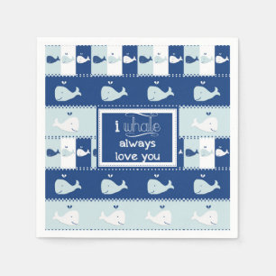 I Whale Always Love You Napkins