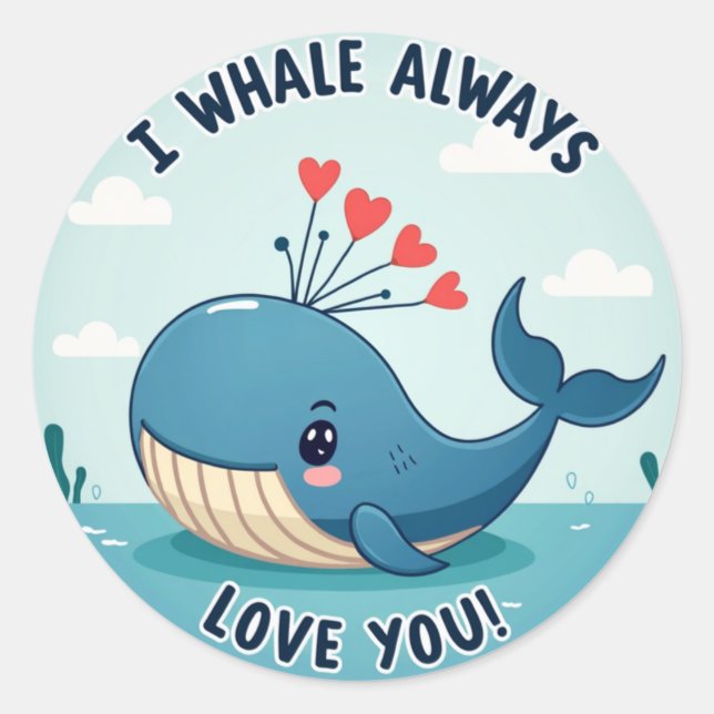 "I Whale Always Love You!" Ocean-Themed Valentine Classic Round Sticker (Front)