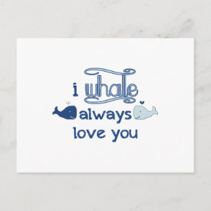 I Whale Always Love You Postcard