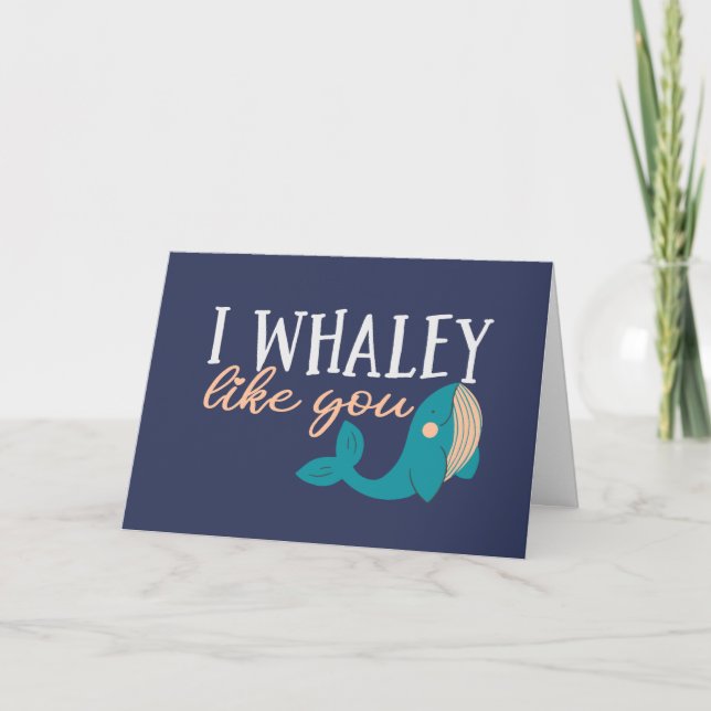 I Whaley Like You Cute Whale Funny Valentine's Day Holiday Card (Front)