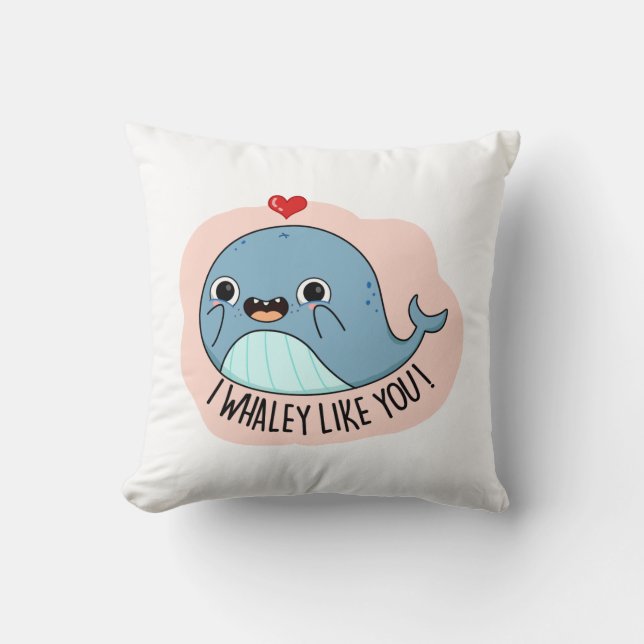 I Whaley Like You Funny Whale Pun  Cushion (Front)