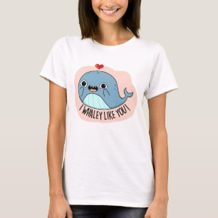 I Whaley Like You Funny Whale Pun  T-Shirt