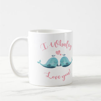I whaley love you mug, Romantic Gift Mug